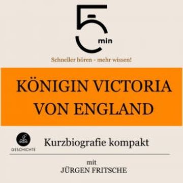 Königin Victoria von England: Kurzbiografie kompakt audiobook, 5 Minuten