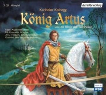 König Artus und die Ritter der Tafelrunde audiobook, Karlheinz Koinegg