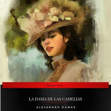 La Dama de las Camelias audiobook, Alejandro Dumas