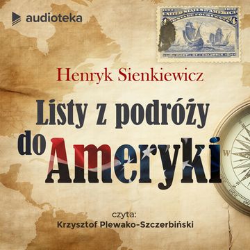 Listy z podróży do Ameryki audiobook, Henryk Sienkiewicz