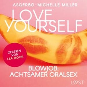 Love Yourself - Blowjob: Achtsamer Oralsex, Michelle Miller