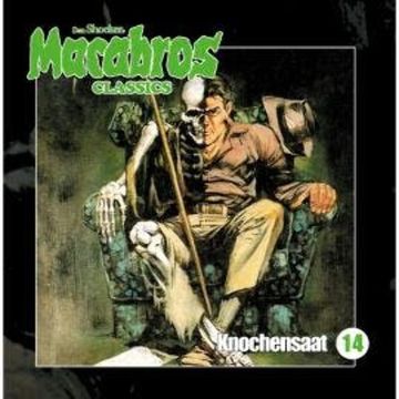 Macabros - Classics, Folge 14: Knochensaat audiobook, Dan Shocker, Markus Winter