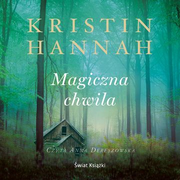 Magiczna chwila audiobook, Kristin Hannah