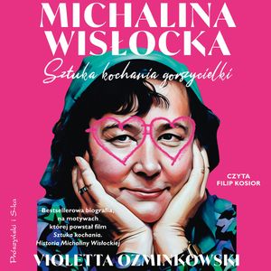 Michalina Wisłocka. Sztuka kochania gorszycielki, Violetta Ozminkowski