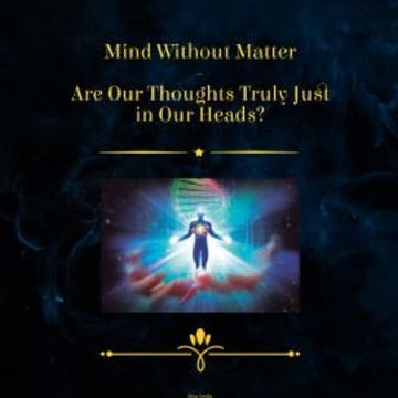 Mind Without Matter - Are Our Thoughts Truly Just in Our Heads audiobook, Miss Smilla