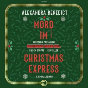 Mord im Christmas Express audiobook, Alexandra Benedict