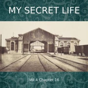 My Secret Life, Vol. 4 Chapter 16 audiobook, Dominic Crawford Collins