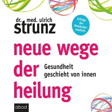 Neue Wege der Heilung audiobook, Dr. med. Ulrich Strunz