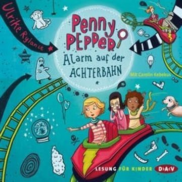 Penny Pepper - Alarm auf der Achterbahn (Teil 2) audiobook, Ulrike Rylance