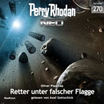 Perry Rhodan Neo 270: Retter unter falscher Flagge audiobook, Oliver Plaschka