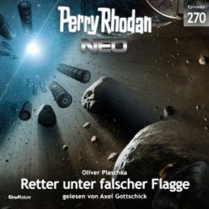 Perry Rhodan Neo 270: Retter unter falscher Flagge, Oliver Plaschka