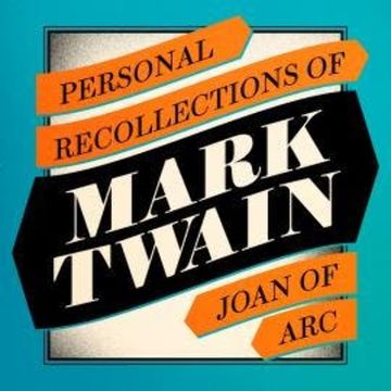 Personal Recollections of Joan of Arc (Unabridged) audiobook, Mark Twain