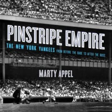 Pinstripe Empire audiobook, Marty Appel