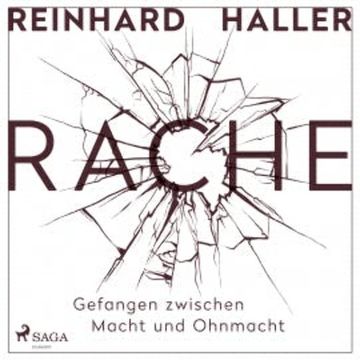 Rache - Gefangen zwischen Macht und Ohnmacht audiobook, Reinhard Haller