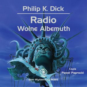 Radio Wolne Albemuth, Philip K. Dick