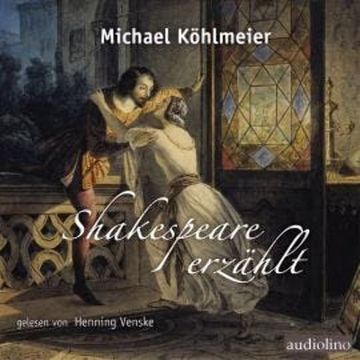 Shakespeare erzählt (ungekürzt) audiobook, Michael Köhlmeier