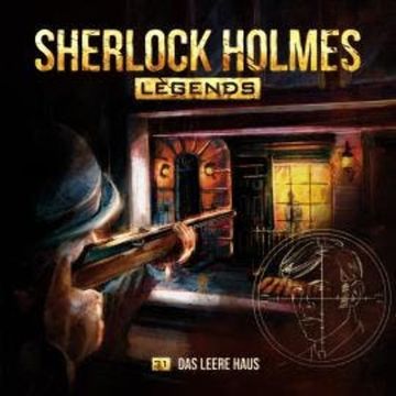 Sherlock Holmes Legends, Folge 31: Das leere Haus audiobook, Eric Zerm