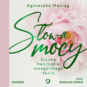 Słowa mocy, Agnieszka Maciąg