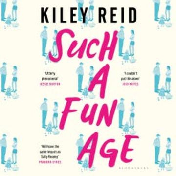 Such a Fun Age audiobook, Kiley Reid