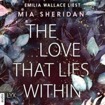 The Love That Lies Within (Ungekürzt) audiobook, Mia Sheridan