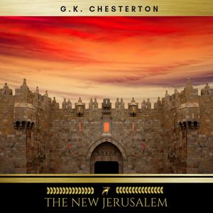 The New Jerusalem, G.K. Chesterton