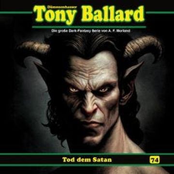 Tony Ballard, Folge 74: Tod dem Satan (ungekürzt) audiobook, A. F. Morland, Thomas Birker