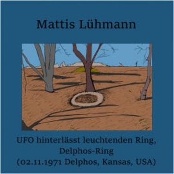 UFO hinterlässt leuchtenden Ring, Delphos-Ring (02.11.1971 Delphos, Kansas, USA) audiobook, Mattis Lühmann