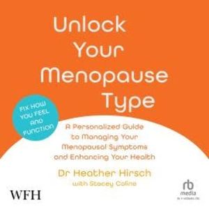 Unlock Your Menopause Type, Heather Hirsch