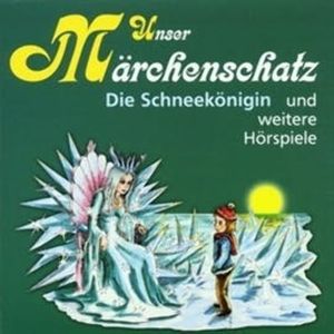Unser Märchenschatz - Die Schneekönigin, Hans-Christian Andersen