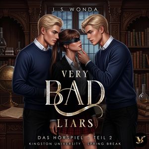 Very Bad Liars (Kingston University, Spring Break, Teil 2) – Das Hörspiel, J. S. Wonda