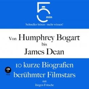 Von Humphrey Bogart bis James Dean: 10 kurze Biografien berühmter Filmstars, 5 Minuten
