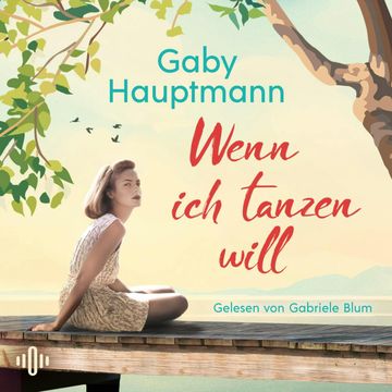 Wenn ich tanzen will audiobook, Gaby Hauptmann