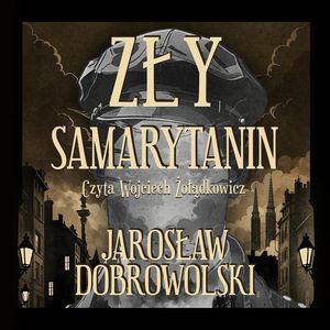 Zły Samarytanin, Jarosław Dobrowolski
