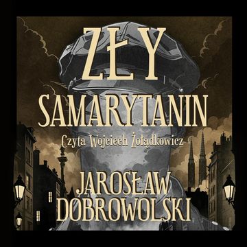Zły Samarytanin audiobook, Jarosław Dobrowolski
