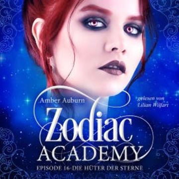 Zodiac Academy, Episode 16 - Die Hüter der Sterne audiobook, Amber Auburn