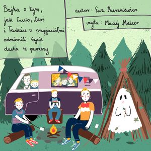 Bajka o tym, jak Gucio, Leoś i Tadziu z przyjaciółmi odmienili życie ducha z puszczy, Ewa Ruszkiewicz