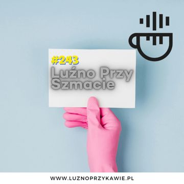#243 - Luźno Przy Szmacie audiobook, NAAB.pl	Adam Borodo