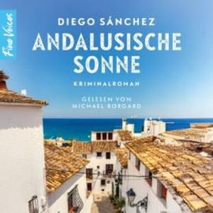 Andalusische Sonne - Urlaubskrimi, Band 2 (ungekürzt), Diego Sánchez