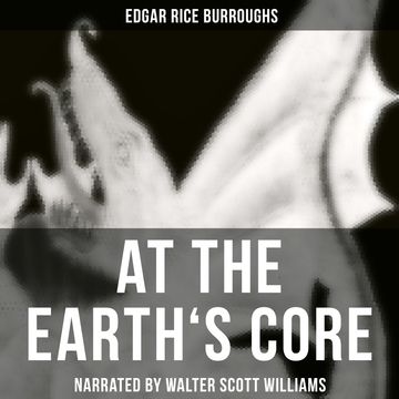 At the Earth's Core audiobook, Edgar Rice Burroughs