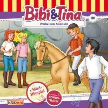 Bibi & Tina, Folge 110: Wirbel um Mikosch audiobook, Markus Dittrich