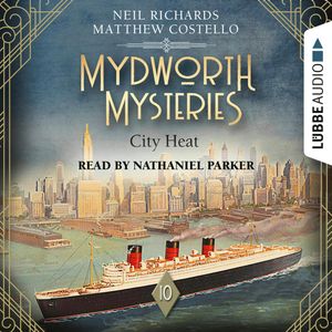 City Heat - Mydworth Mysteries - A Cosy Historical Mystery Series, Episode 10 (Unabridged), Matthew Costello, Neil Richards