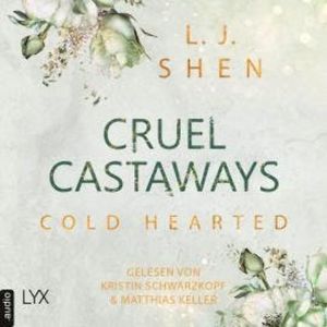 Cold-Hearted - Cruel Castaways, Teil 3 (Ungekürzt), L. J. Shen