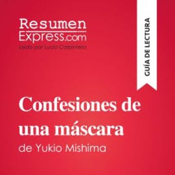 Confesiones de una máscara de Yukio Mishima (Guía de lectura) audiobook, ResumenExpress