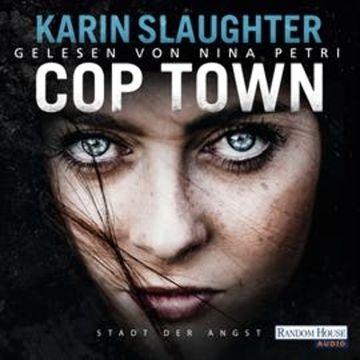 Cop Town: Stadt der Angst audiobook, Karin Slaughter