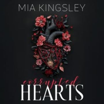 Corrupted Hearts audiobook, Mia Kingsley