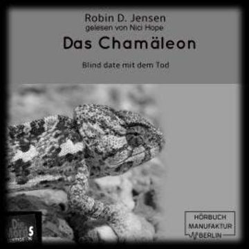 Das Chamäleon - Blind Date mit dem Tod, Band 3 (ungekürzt) audiobook, Robin D. Jensen