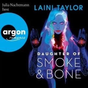 Daughter of Smoke and Bone - Zwischen den Welten, Band 1 (Ungekürzte Lesung), Laini Taylor