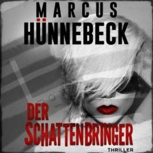 Der Schattenbringer - Drosten & Sommer, Band 20 (ungekürzt), Marcus Hünnebeck