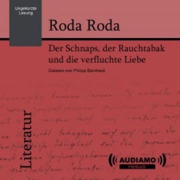 Der Schnaps, der Rauchtabak und die verfluchte Liebe audiobook, Roda Roda