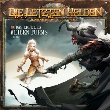 Die Letzten Helden, Die Abenteuer der Letzten Helden, Folge 16: Das Erbe des weißen Turms 1 audiobook, Paul Burghardt